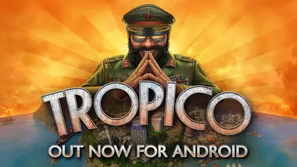 Tropico – Out now for Android