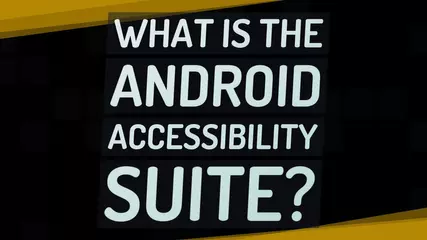 What is the Android Accessibility Suite?