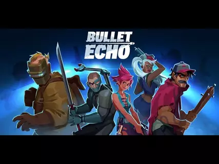 Bullet Echo Release Trailer