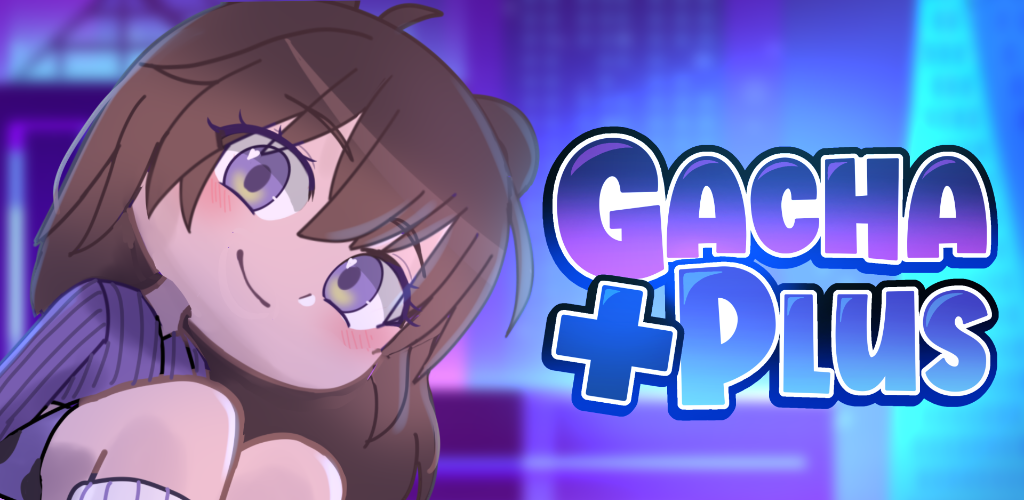 Gacha Plus: Создай Свой Аниме-Мир