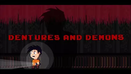 Dentures and Demons