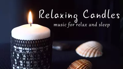 Relaxing Candles: music for relax, sleep and meditation