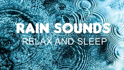 Rain sounds: relax and sleep