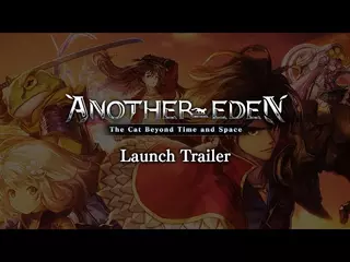 "Another Eden: The Cat Beyond Time and Space" Launch Trailer