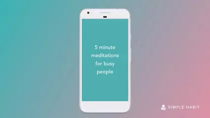 Simple Habit — 5 Minute Meditations for Busy People