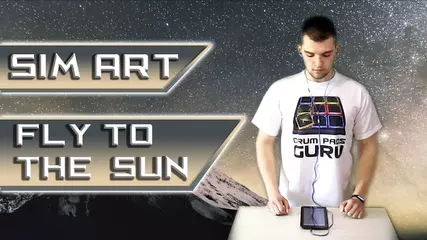 SIM ART - Fly to the sun (Dubstep Drum Pads Guru)