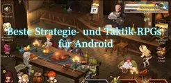 Beste 10 Strategie- und Taktik-RPGs für Android