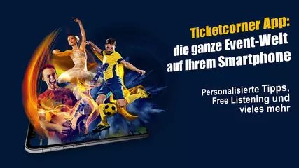 Ticketcorner App  - Die ganze Event-Welt auf Ihrem Smartphone