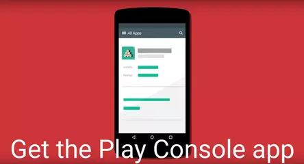 Get the Google Play Console app