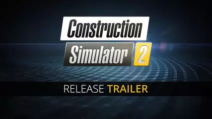 Construction Simulator 2 - Release Trailer (JP)